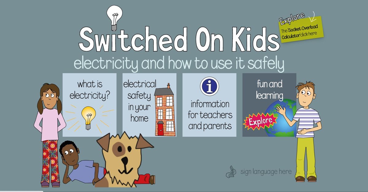 Switched On Kids Discover our electrical safety website for kids
